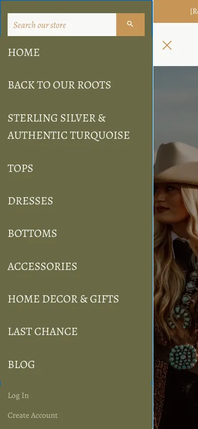 Mobile navigation drawer in olive green listing HOME, BACK TO OUR ROOTS, STERLING SILVER & AUTHENTIC TURQUOISE and other collections in white capitals, with Log In and Create Account in a faint colour at the bottom